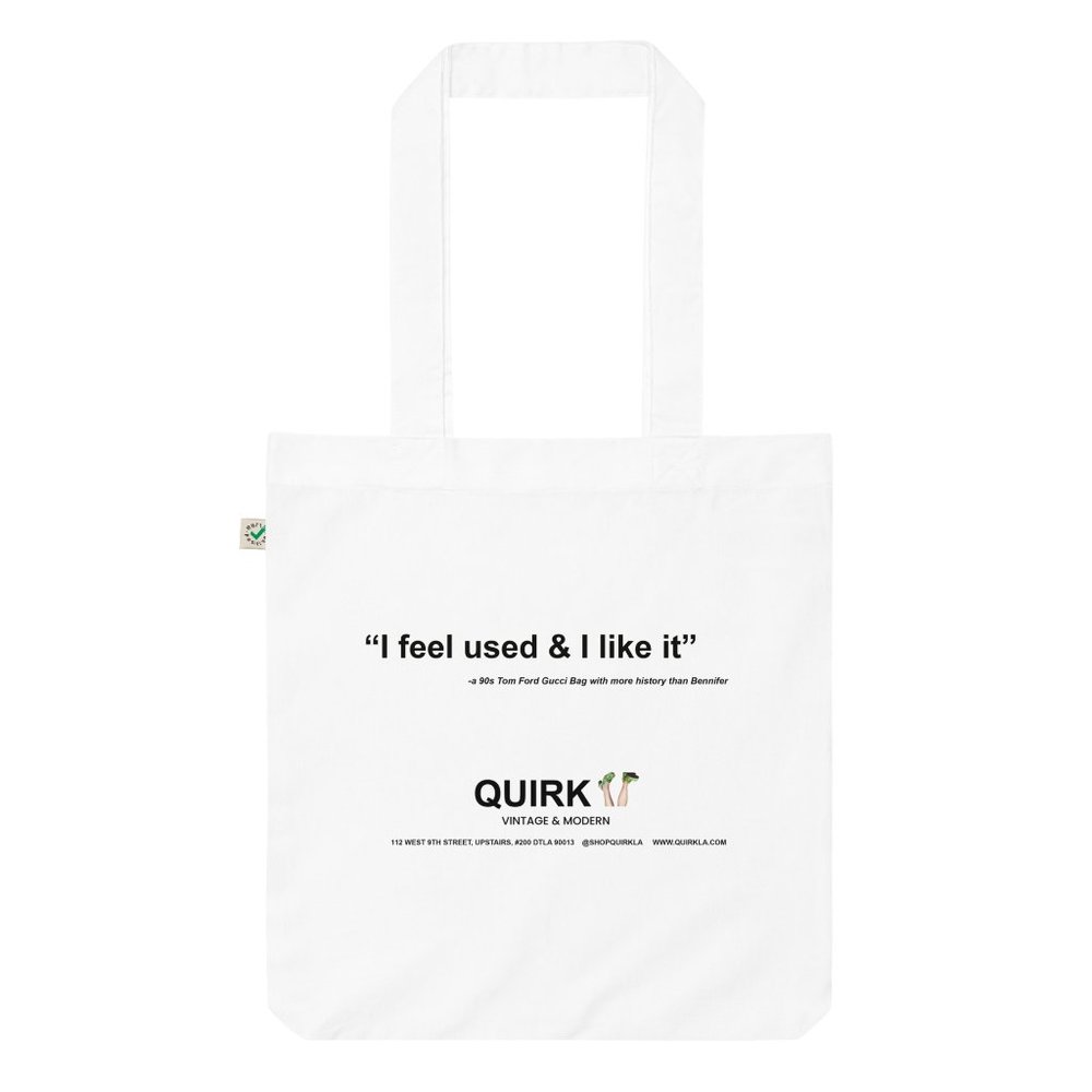 "I feel used &amp; I like it" Organic Tote